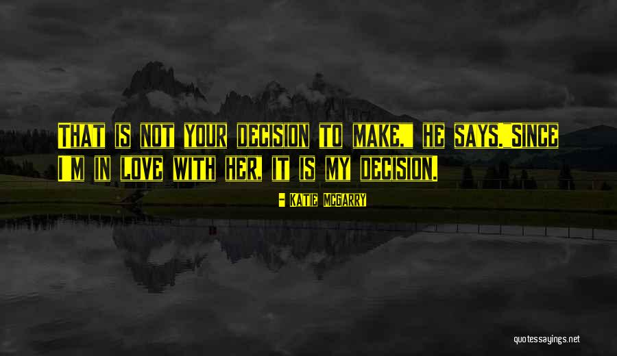 Love Says Quotes By Katie McGarry Love Says Quotes By Katie McGarry