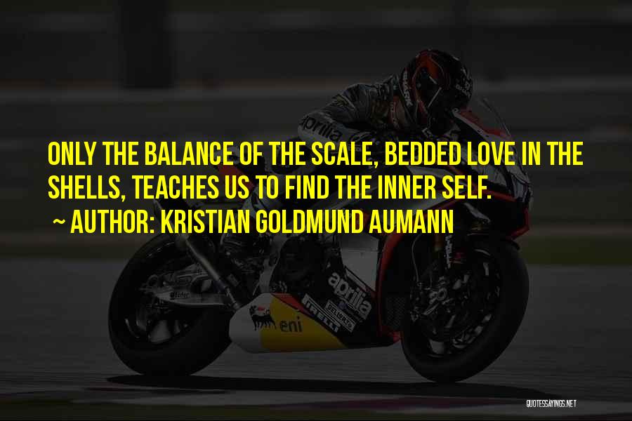 Love Scale Quotes By Kristian Goldmund Aumann