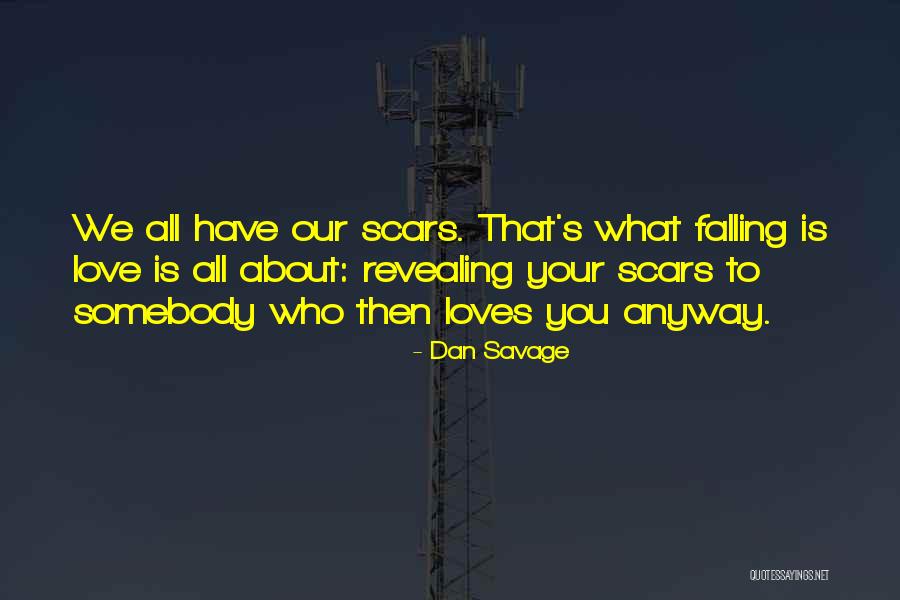 Love Scars Quotes By Dan Savage