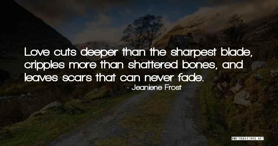 Love Scars Quotes By Jeaniene Frost