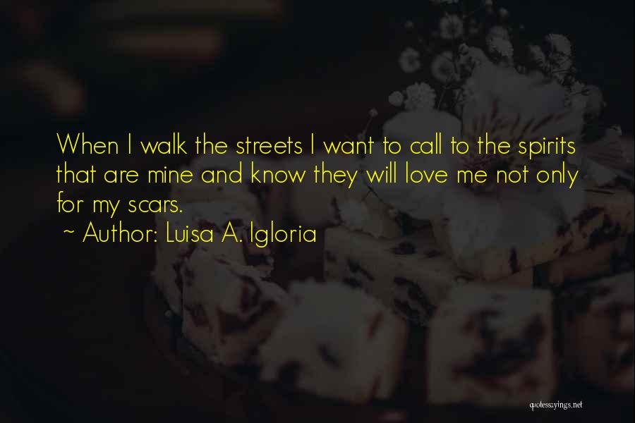 Love Scars Quotes By Luisa A. Igloria