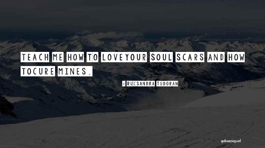 Love Scars Quotes By Rucsandra Tudoran