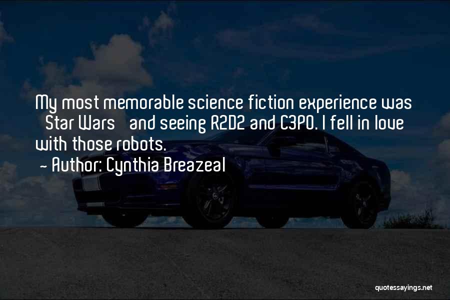 Love Science Fiction Quotes By Cynthia Breazeal