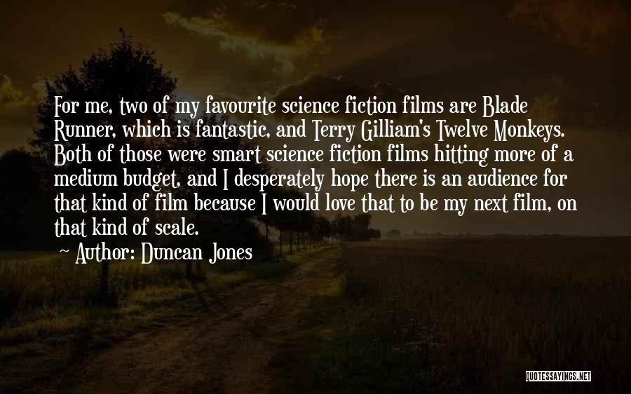 Love Science Fiction Quotes By Duncan Jones