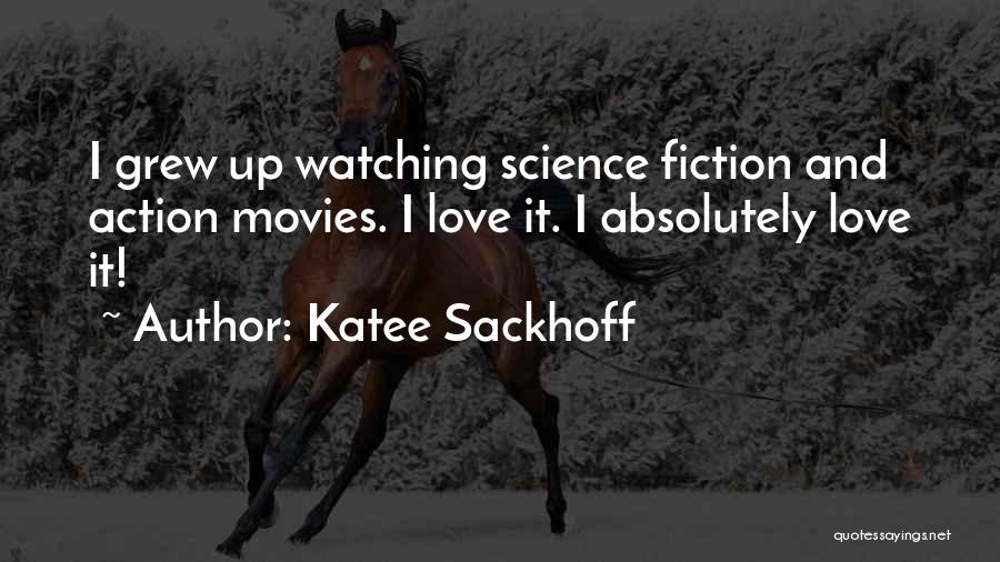 Love Science Fiction Quotes By Katee Sackhoff