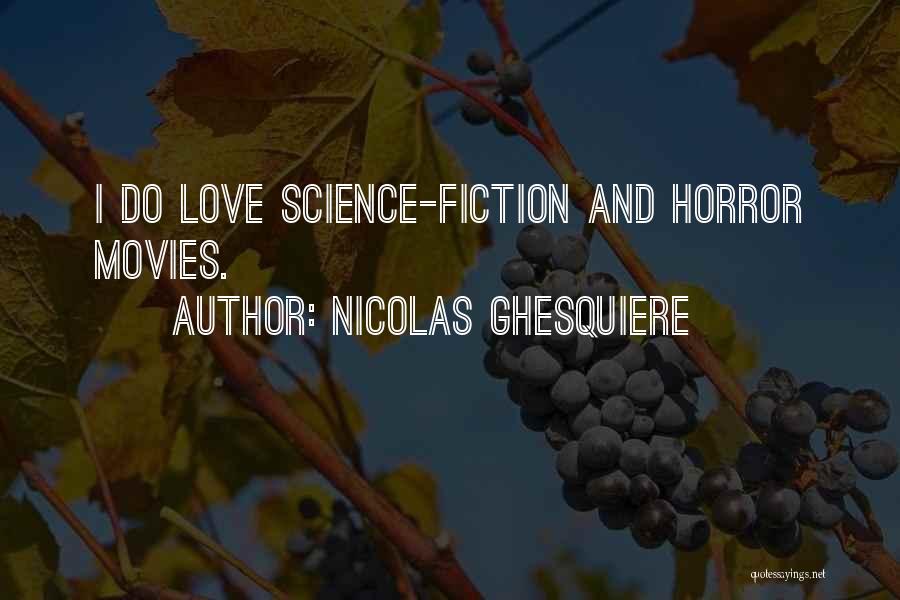 Love Science Fiction Quotes By Nicolas Ghesquiere