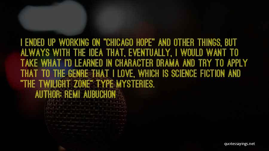 Love Science Fiction Quotes By Remi Aubuchon