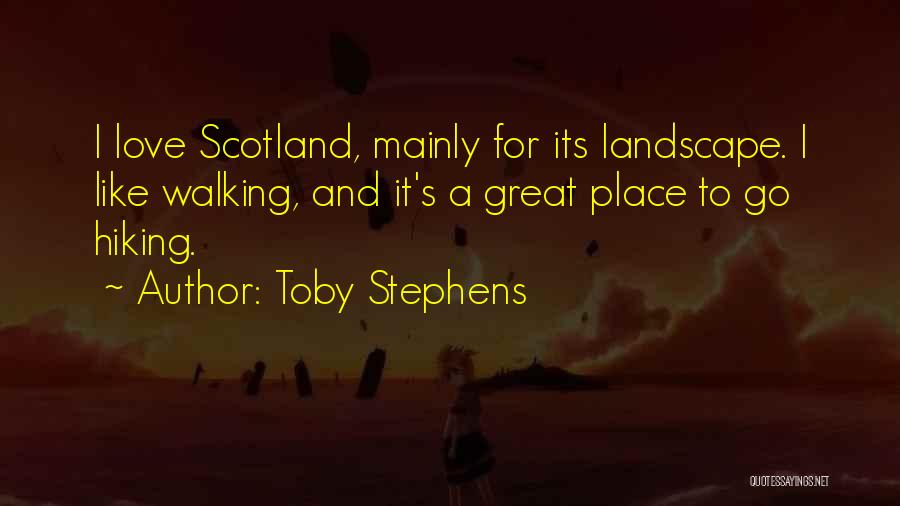 Love Scotland Quotes By Toby Stephens