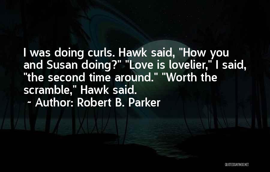 Love Second Time Around Quotes By Robert B. Parker