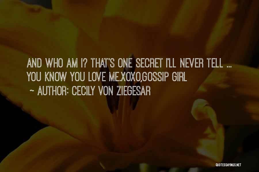 Love Secrecy Quotes By Cecily Von Ziegesar