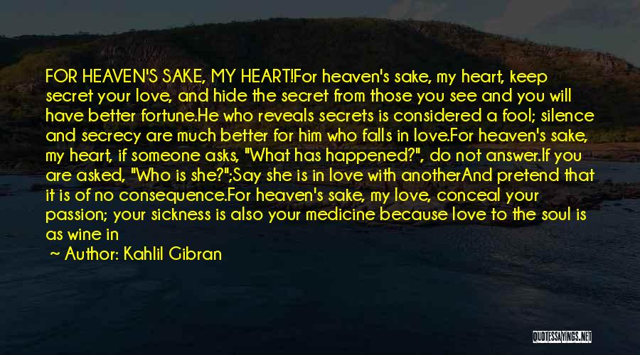 Love Secrecy Quotes By Kahlil Gibran