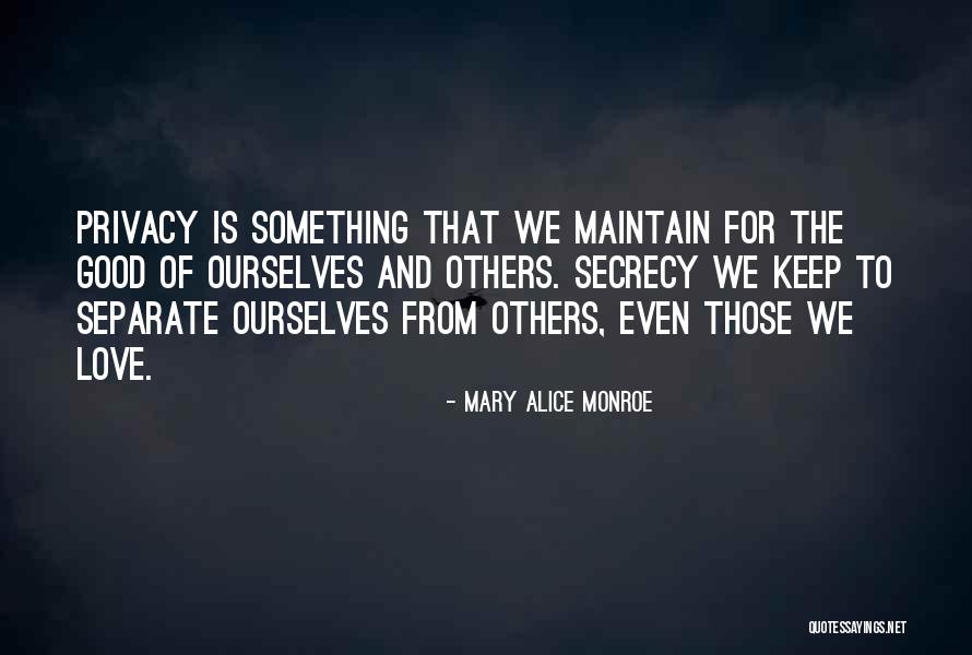 Love Secrecy Quotes By Mary Alice Monroe Love Secrecy Quotes By Mary Alice Monroe