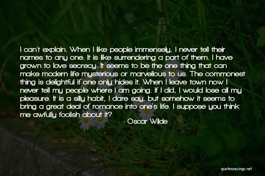 Love Secrecy Quotes By Oscar Wilde Love Secrecy Quotes By Oscar Wilde