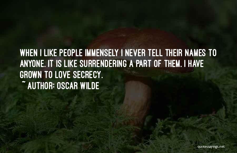 Love Secrecy Quotes By Oscar Wilde