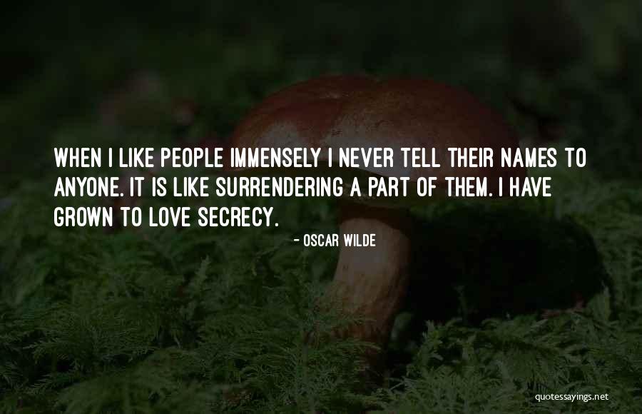 Love Secrecy Quotes By Oscar Wilde Love Secrecy Quotes By Oscar Wilde