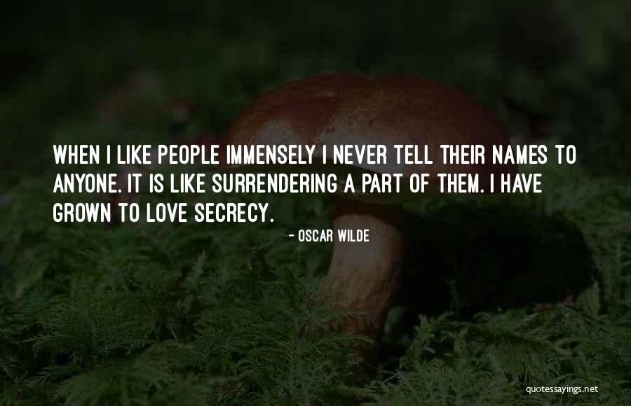 Love Secrecy Quotes By Oscar Wilde