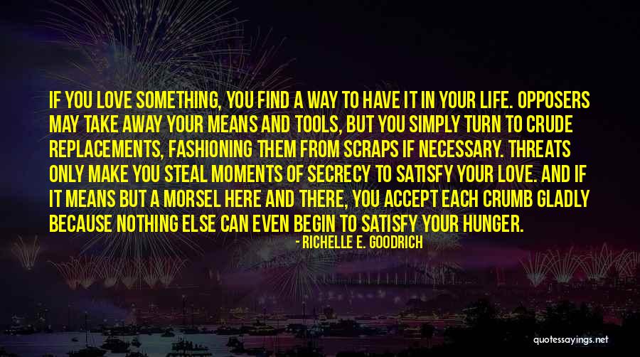 Love Secrecy Quotes By Richelle E. Goodrich Love Secrecy Quotes By Richelle E. Goodrich