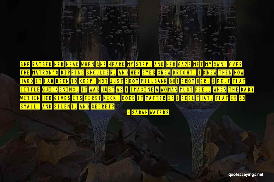 Love Secrecy Quotes By Sarah Waters Love Secrecy Quotes By Sarah Waters