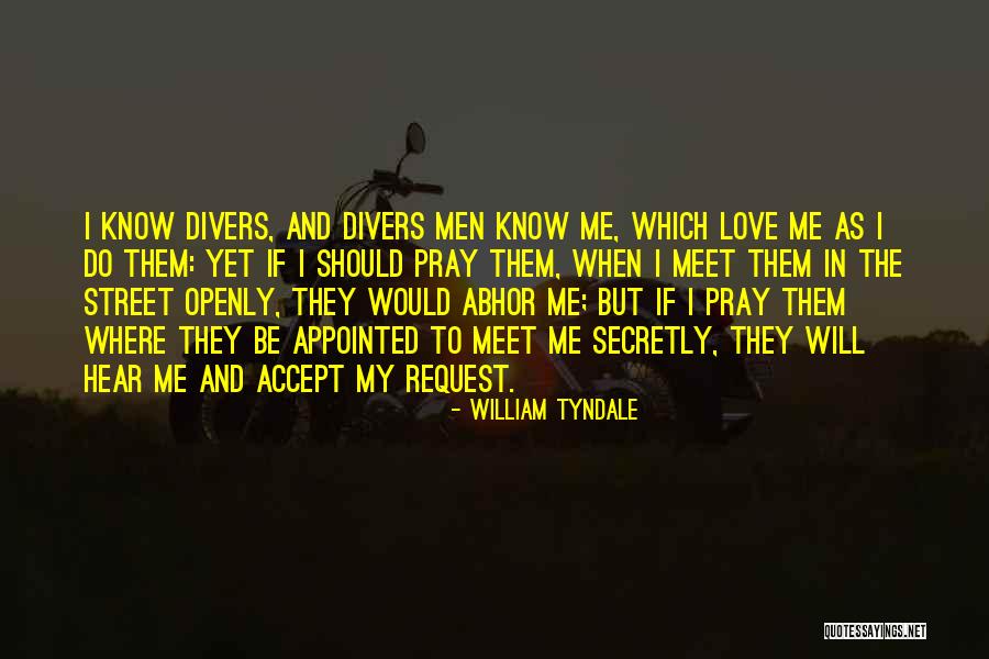 Love Secretly Quotes By William Tyndale Love Secretly Quotes By William Tyndale