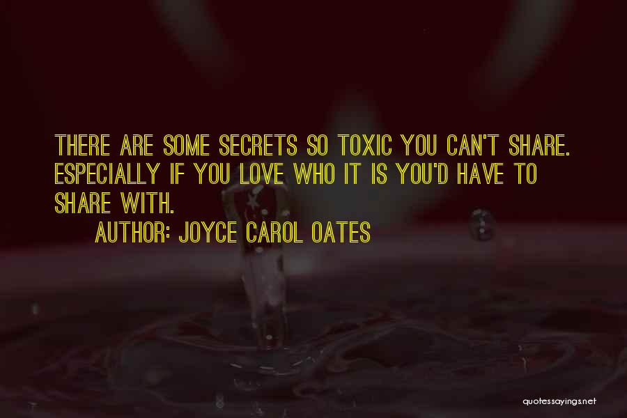 Love Secrets Quotes By Joyce Carol Oates