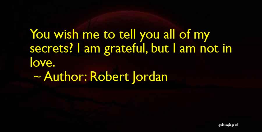 Love Secrets Quotes By Robert Jordan