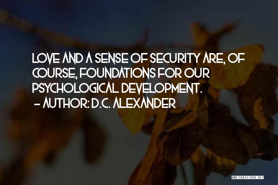 Love Security Quotes By D.C. Alexander