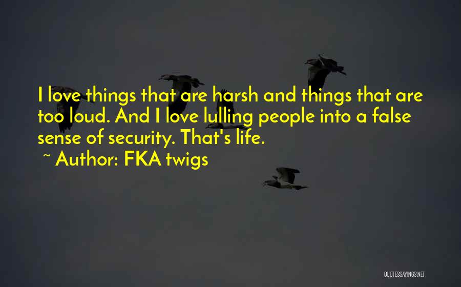 Love Security Quotes By FKA Twigs
