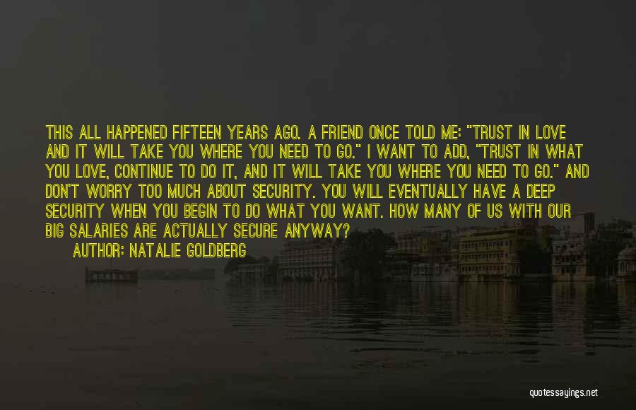 Love Security Quotes By Natalie Goldberg