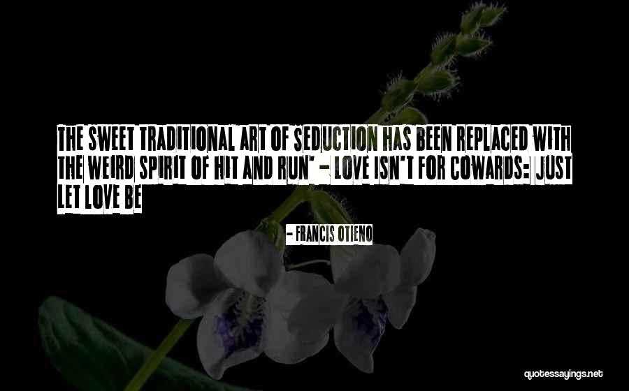 Love Seduction Quotes By Francis Otieno Love Seduction Quotes By Francis Otieno