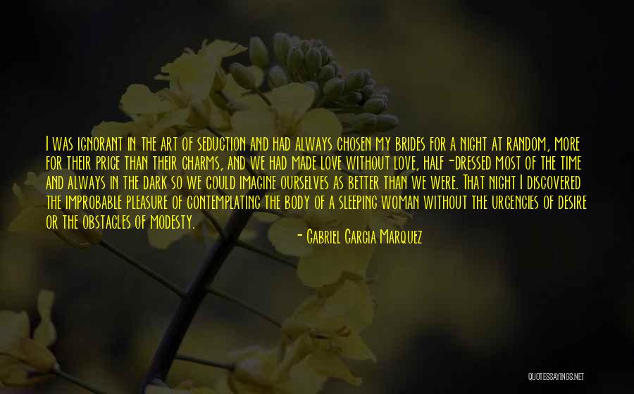 Love Seduction Quotes By Gabriel Garcia Marquez Love Seduction Quotes By Gabriel Garcia Marquez