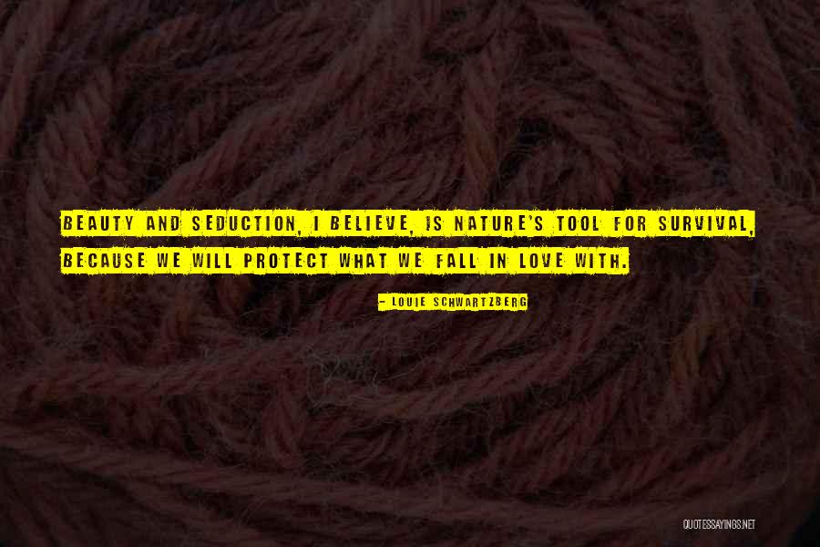 Love Seduction Quotes By Louie Schwartzberg Love Seduction Quotes By Louie Schwartzberg