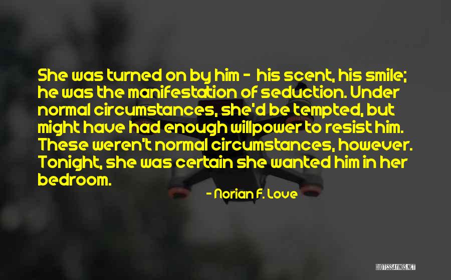 Love Seduction Quotes By Norian F. Love Love Seduction Quotes By Norian F. Love