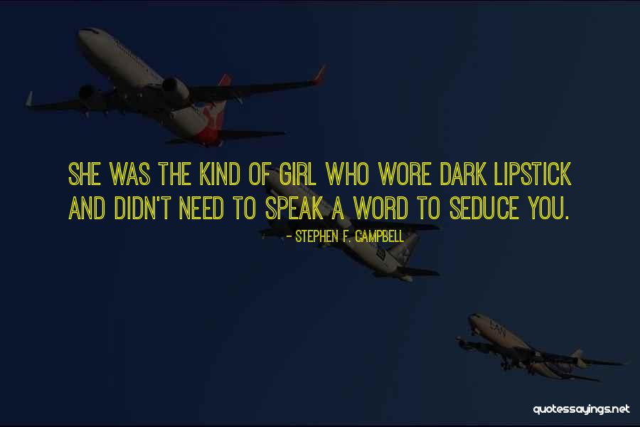 Love Seduction Quotes By Stephen F. Campbell Love Seduction Quotes By Stephen F. Campbell