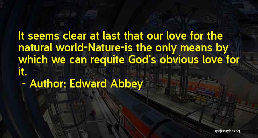 Love Seems Quotes By Edward Abbey