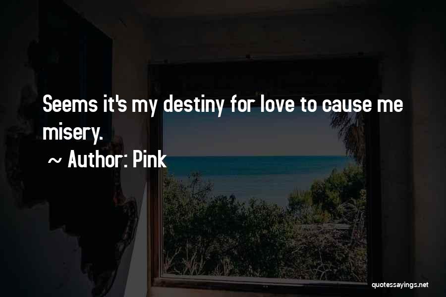 Love Seems Quotes By Pink