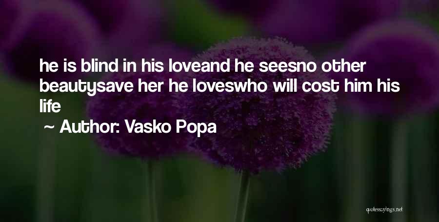 Love Sees No Quotes By Vasko Popa