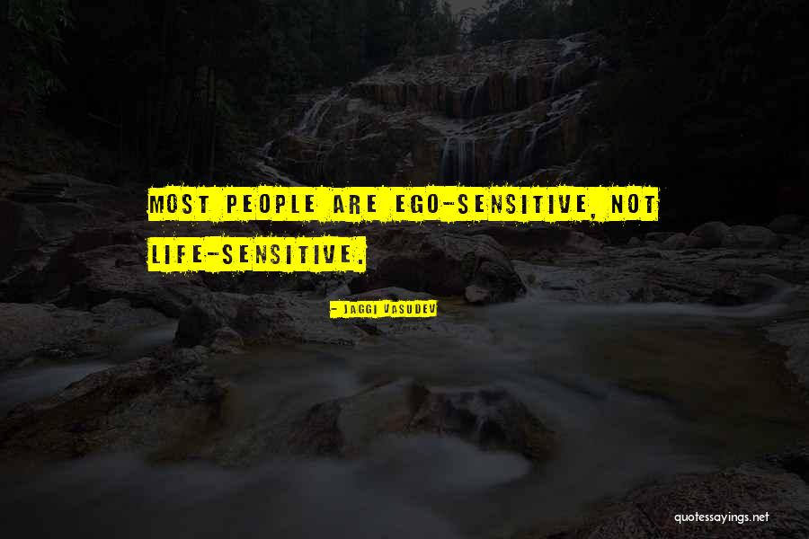 Love Sensitive Quotes By Jaggi Vasudev Love Sensitive Quotes By Jaggi Vasudev
