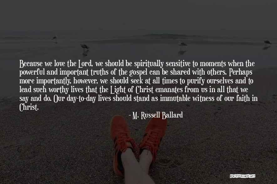 Love Sensitive Quotes By M. Russell Ballard Love Sensitive Quotes By M. Russell Ballard
