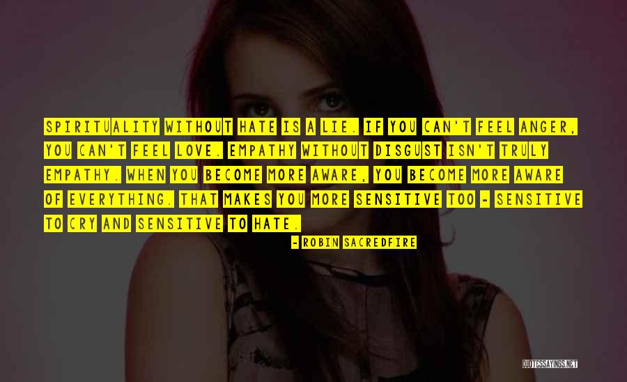 Love Sensitive Quotes By Robin Sacredfire Love Sensitive Quotes By Robin Sacredfire