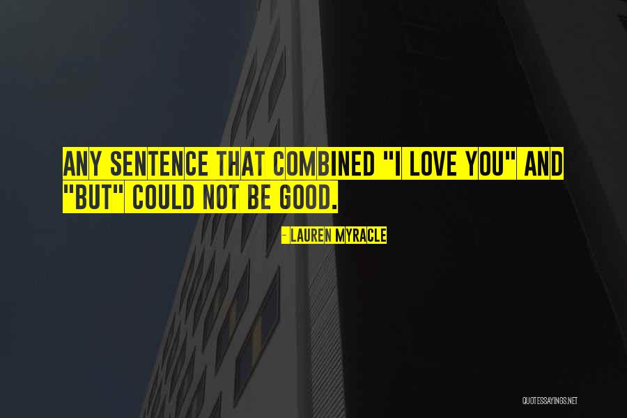 Love Sentence Quotes By Lauren Myracle Love Sentence Quotes By Lauren Myracle