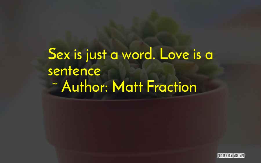 Love Sentence Quotes By Matt Fraction