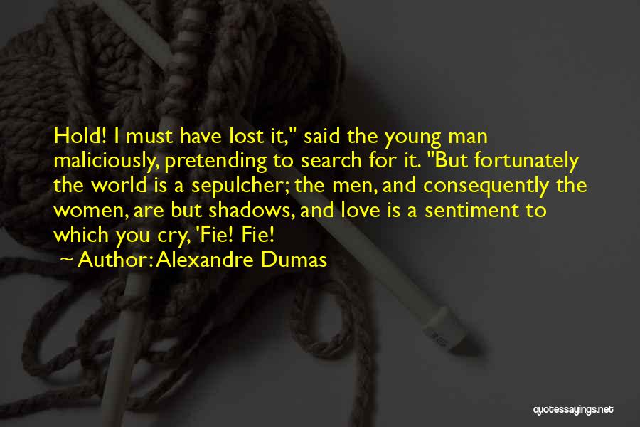 Love Sentiment Quotes By Alexandre Dumas