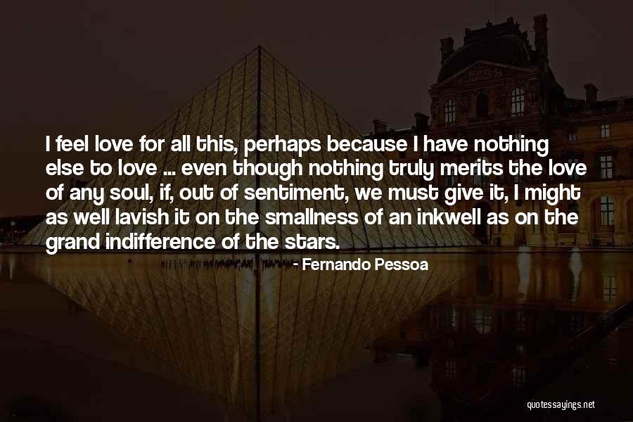 Love Sentiment Quotes By Fernando Pessoa