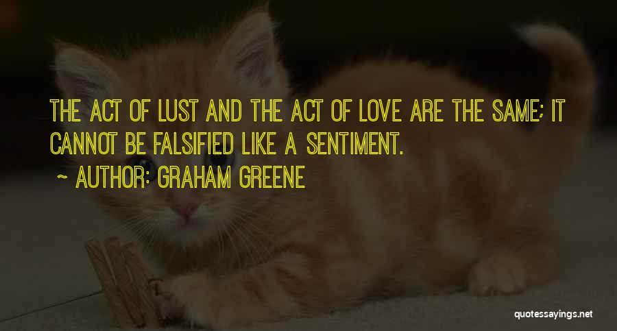 Love Sentiment Quotes By Graham Greene