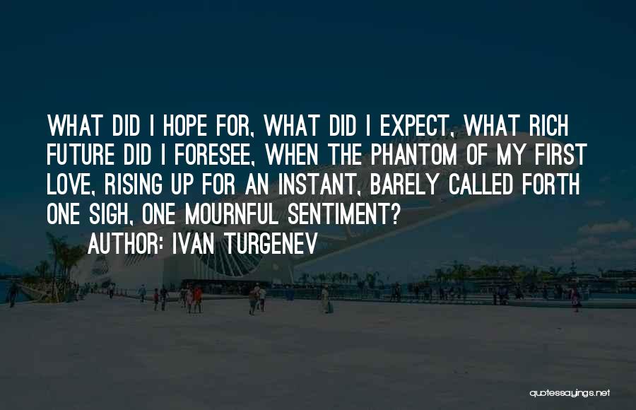 Love Sentiment Quotes By Ivan Turgenev