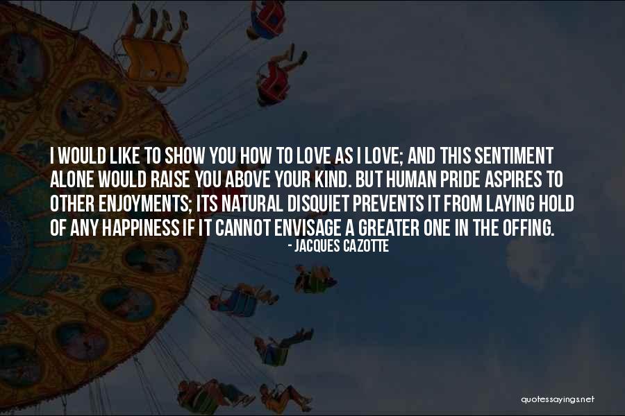 Love Sentiment Quotes By Jacques Cazotte