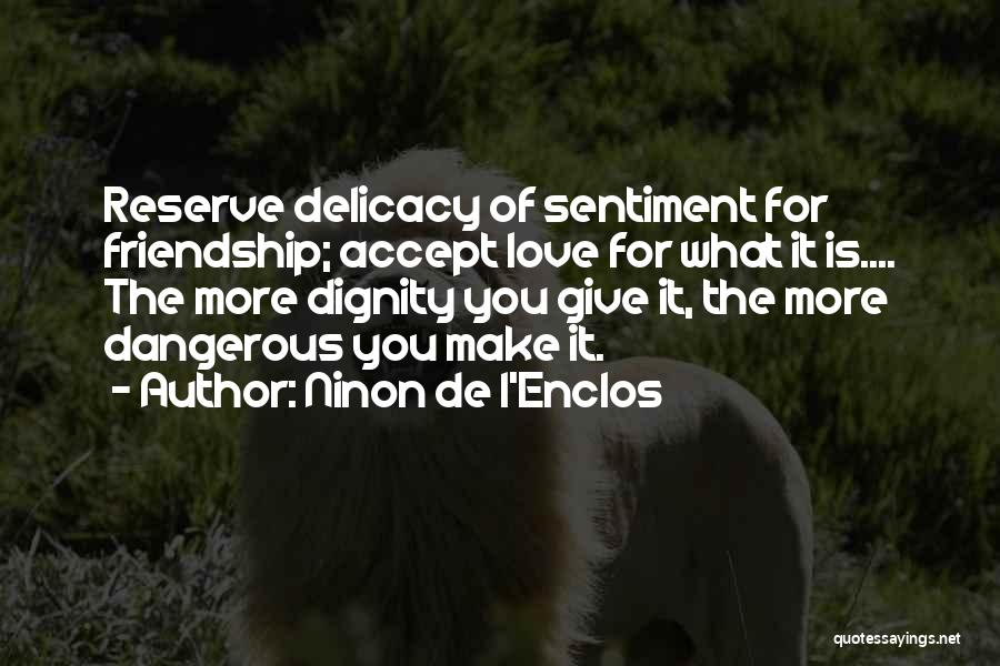 Love Sentiment Quotes By Ninon De L'Enclos