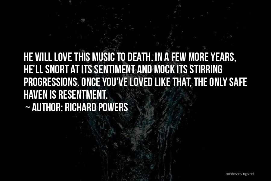 Love Sentiment Quotes By Richard Powers