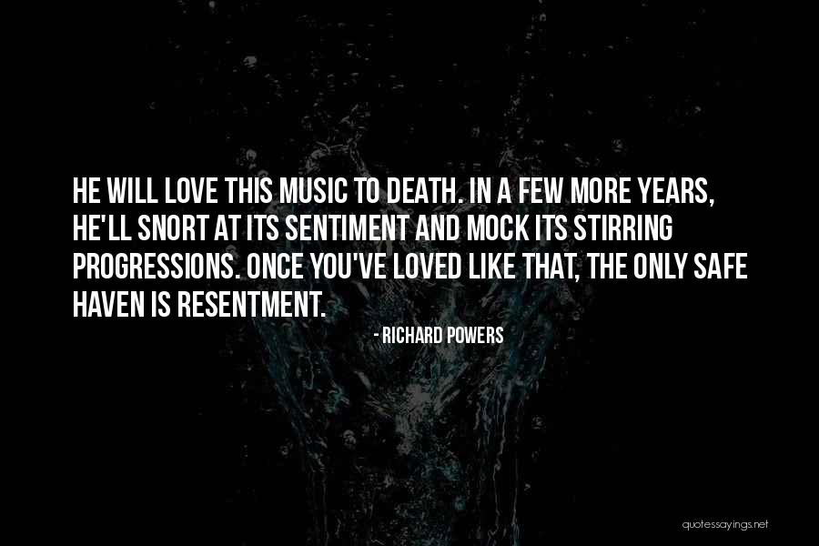 Love Sentiment Quotes By Richard Powers