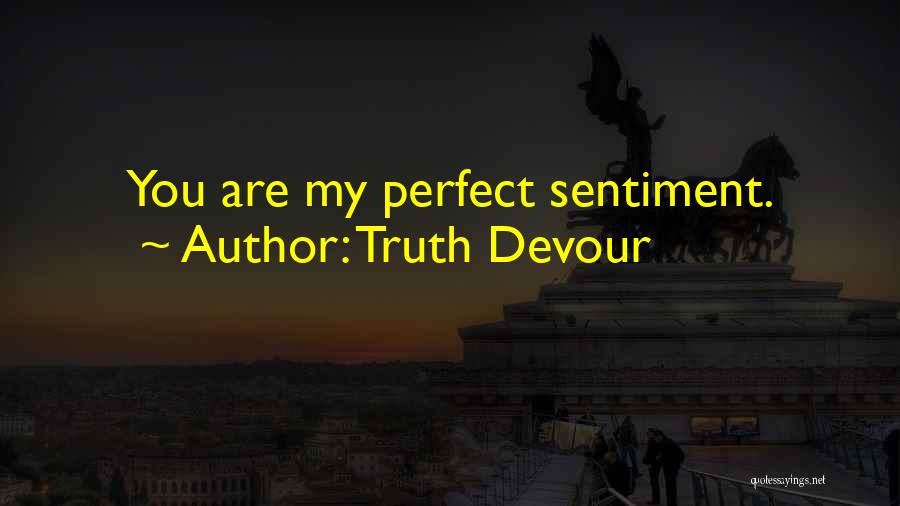 Love Sentiment Quotes By Truth Devour